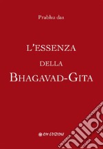 L'Essenza della Bhagavad Gita. E-book. Formato PDF ebook