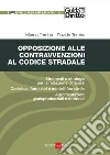 Opposizione alle contravvenzioni al codice stradale. E-book. Formato PDF ebook di Marco Tomba
