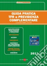 Guida pratica Frizzera TFR e previdenza complementare. E-book. Formato PDF ebook