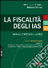 La fiscalità degli IAS. E-book. Formato PDF ebook