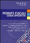 Perdite fiscali. Guida operativa. E-book. Formato PDF ebook di Giuseppe Rebecca