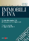 Immobili e IVA. Guida alle regole IVA di tassazione dei fabbricati. Tutte le novità in vigore dal 2012. E-book. Formato PDF ebook di Renato Portale
