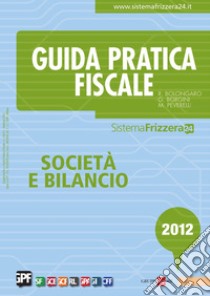 Guida pratica Frizzera Società e bilancio. E-book. Formato PDF ebook di Renato Bolongaro