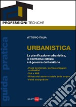 Urbanistica. La pianificazione urbanistica, la normativa edilizia e il governo del territorio. E-book. Formato PDF ebook