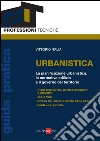 Urbanistica. La pianificazione urbanistica, la normativa edilizia e il governo del territorio. E-book. Formato PDF ebook