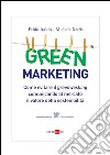 Green marketing. Come evitare il greenwashing comunicando al mercato il valore della sostenibilità. E-book. Formato PDF ebook