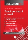 Soluzioni 2012. Fondi rischi e oneri. Informativa di bilancio. Aspetti economico-aziendali, aspetti fiscali. Casi svolti e check list. E-book. Formato PDF ebook di Valerio Antonelli