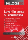 Lavori in corso su commessa. Soluzioni 2012. E-book. Formato PDF ebook di Antonelli V. (cur.) D'Alessio R. (cur.)