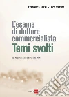 l' esame di dottore commercialista. Temi svolti. E-book. Formato PDF ebook di Francesco Cossu