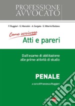 Atti e Pareri - penale: Come scrivere. E-book. Formato PDF ebook