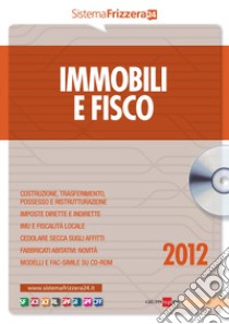 Immobili e fisco 2012. E-book. Formato PDF ebook di Frizzera
