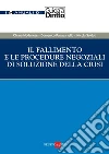 Il fallimento e le procedure negoziali di soluzione della crisi. E-book. Formato PDF ebook