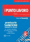 Il punto lavoro. Prontuario sanzioni rapporto di lavoro. E-book. Formato PDF ebook