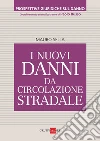 I nuovi danni da circolazione stradale. E-book. Formato PDF ebook di Mauro Sella
