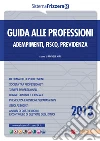 Guida alle professioni. Adempimenti, fisco, previdenza. E-book. Formato PDF ebook