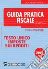 Guida pratica fiscale. Testo unico imposte sui redditi. E-book. Formato PDF ebook di Ezio Gobbi