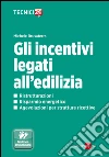Gli incentivi legati all'edilizia. E-book. Formato EPUB ebook di Michele Brusaterra