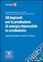 Gli impianti per la produzione di energia rinnovabile in condominio. E-book. Formato EPUB ebook