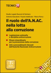 Il ruolo dell’A.N.AC. nella lotta alla corruzione. E-book. Formato EPUB ebook di Studio Legale Rusconi