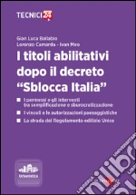 I titoli abilitativi dopo il decreto «Sblocca Italia». E-book. Formato EPUB