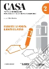Casa 2. L'acquisto e la vendita: il rogito e il mutuo. E-book. Formato PDF ebook