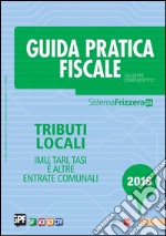 Guida Pratica Fiscale - Tributi Locali 2016. E-book. Formato PDF ebook