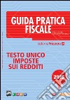 Guida Pratica Fiscale - Testo Unico Imposte sui Redditi 2016. E-book. Formato PDF ebook di Maurizio Postal