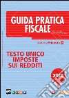 Guida Pratica Fiscale - Testo Unico Imposte sui Redditi 2016. E-book. Formato PDF ebook