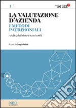 La valutazione d'azienda 1 - I METODI PATRIMONIALI. E-book. Formato PDF ebook