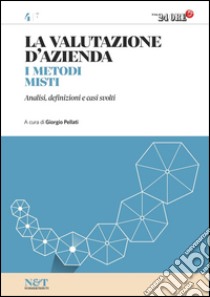 La valutazione d'azienda 4 - I METODI MISTI. E-book. Formato PDF ebook di Giorgio Pellati