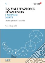 La valutazione d'azienda 4 - I METODI MISTI. E-book. Formato PDF ebook