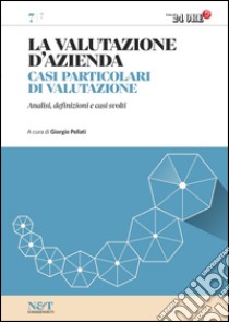 La valutazione d'azienda 7 - CASI PARTICOLARI DI VALUTAZIONE. E-book. Formato PDF ebook di Giorgio Pellati