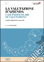 La valutazione d'azienda 7 - CASI PARTICOLARI DI VALUTAZIONE. E-book. Formato PDF ebook