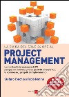 La guida del Sole 24 Ore al project management. Lo standard internazionale di PM per gestire l'innovazione nei prodotti e nei servizi, le commesse, i progetti di miglioramento. E-book. Formato PDF ebook
