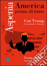 Aspenia n. 75 - America prima di tutto. E-book. Formato PDF ebook