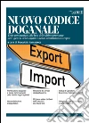 Nuovo codice doganale. Testo commentato alla luce delle ultime pronunce dell'Agenzia delle dogane e della Commissione europea. E-book. Formato PDF ebook