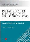 Private equity e private debt per le PMI italiane. Aspetti operativi, civilistici e fiscali. E-book. Formato PDF ebook di Davide Cagnoni