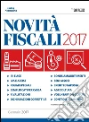 Novità fiscali 2017. Guida normativa. E-book. Formato PDF ebook di AA.VV.