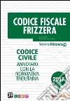Codice Fiscale Frizzera - Codice civile annotato con la normativa tributaria 2017. E-book. Formato PDF ebook di Michele Brusaterra