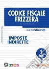 Codice Fiscale Frizzera Imposte Indirette 1/2017. E-book. Formato PDF ebook di Michele Brusaterra