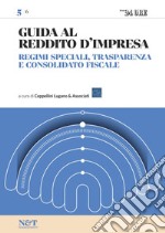 GUIDA AL REDDITO D'IMPRESA 5 - Regimi speciali, trasparenza e consolidato fiscale. E-book. Formato PDF ebook