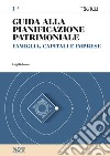 Guida alla Pianificazione patrimoniale 1 - FAMIGLIA, CAPITALI E IMPRESE. E-book. Formato PDF ebook di Luigi Belluzzo