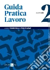 Guida Pratica Lavoro 2/2018. E-book. Formato PDF ebook di Gabriele Bonati
