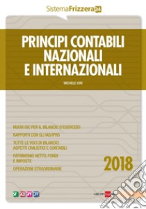 Principi contabili nazionali e internazionali 2018. E-book. Formato PDF ebook di Michele Iori