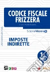 Codice Fiscale Frizzera Imposte Indirette 1A/2018. E-book. Formato PDF ebook di Michele Brusaterra