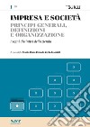 IMPRESA E SOCIETA' 1 - Principi generali, definizioni e organizzazione. E-book. Formato PDF ebook