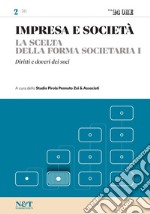 IMPRESA E SOCIETA' 2 - La scelta della forma societaria I - Diritti e doveri dei soci. E-book. Formato PDF ebook