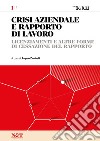 CRISI AZIENDALE E RAPPORTO DI LAVORO 1 - Licenziamento e altre forme di cessazione del rapporto. E-book. Formato PDF ebook di Angelo Zambelli