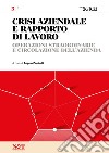 CRISI AZIENDALE E RAPPORTO DI LAVORO 3 - Operazioni straordinari e circolazione dell'azienda. E-book. Formato PDF ebook di Angelo Zambelli