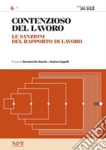 CONTENZIOSO DEL LAVORO 6 - Le sanzioni del rapporto di lavoro. E-book. Formato PDF ebook di Andrea Cappelli